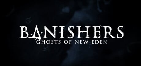 banishers ghosts of new eden on Cloud Gaming
