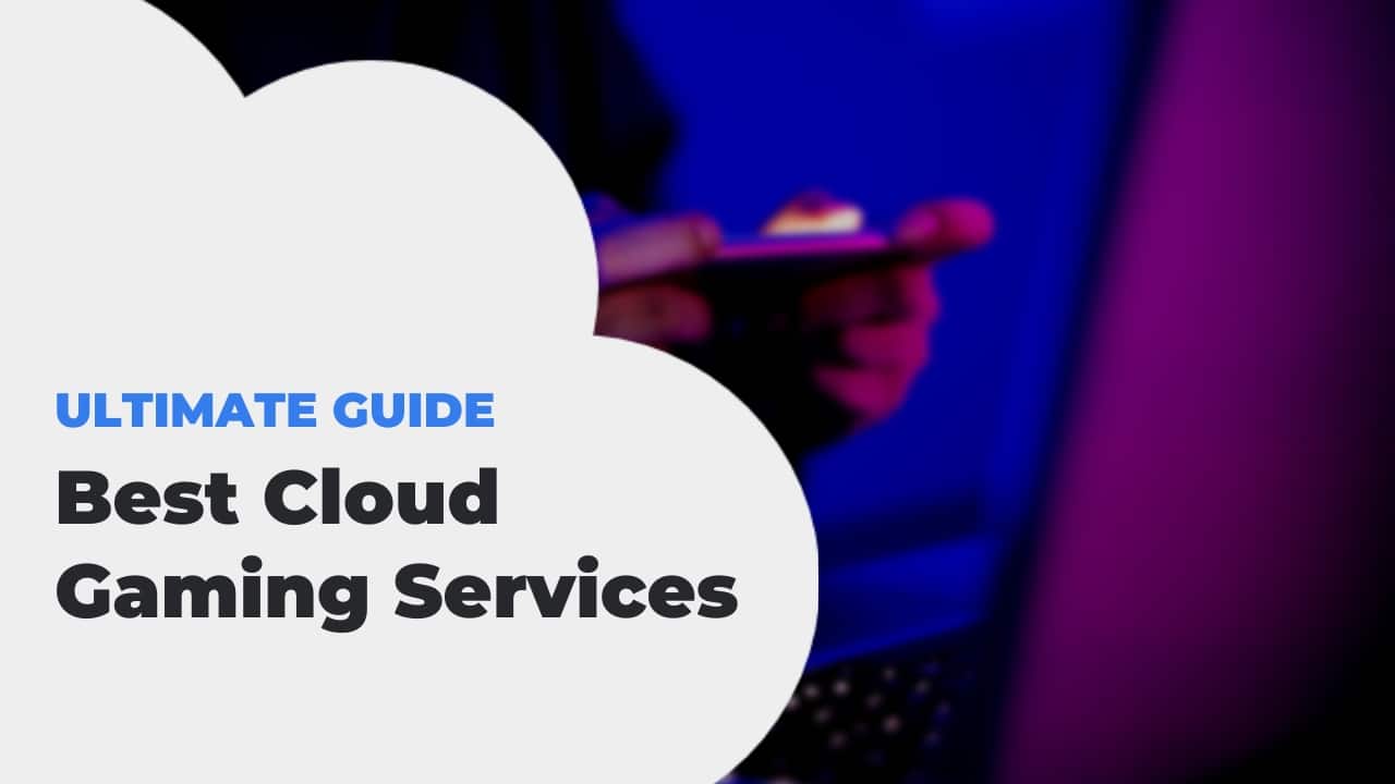 Best Cloud Gaming Services