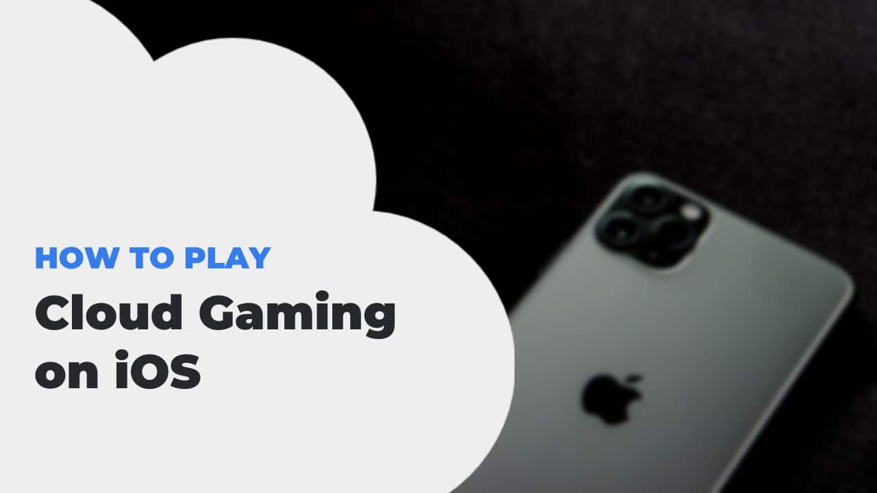 Cloud Gaming iOS » 🎮 How To Play On iPhone & iPad [2023]