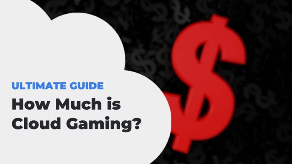 cloud-gaming-price-how-much-is-it-really-provider-comparison