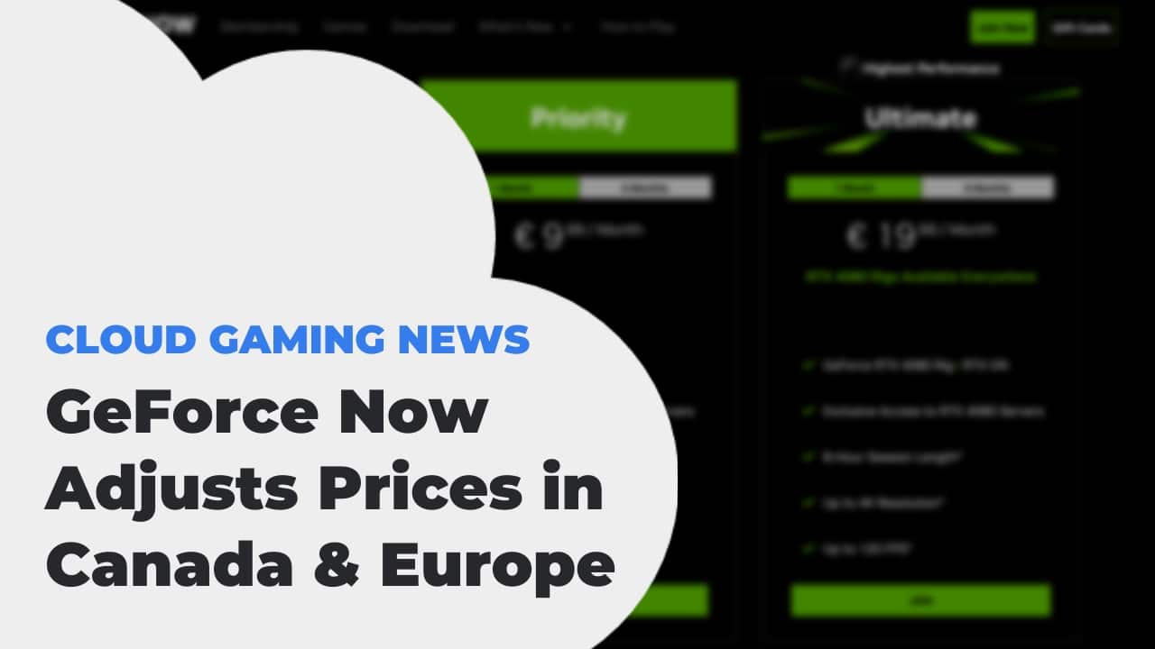 GeForce Now Adjusts Prices in Canada and Europe