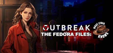 outbreak the fedora files what lydia knows on Cloud Gaming