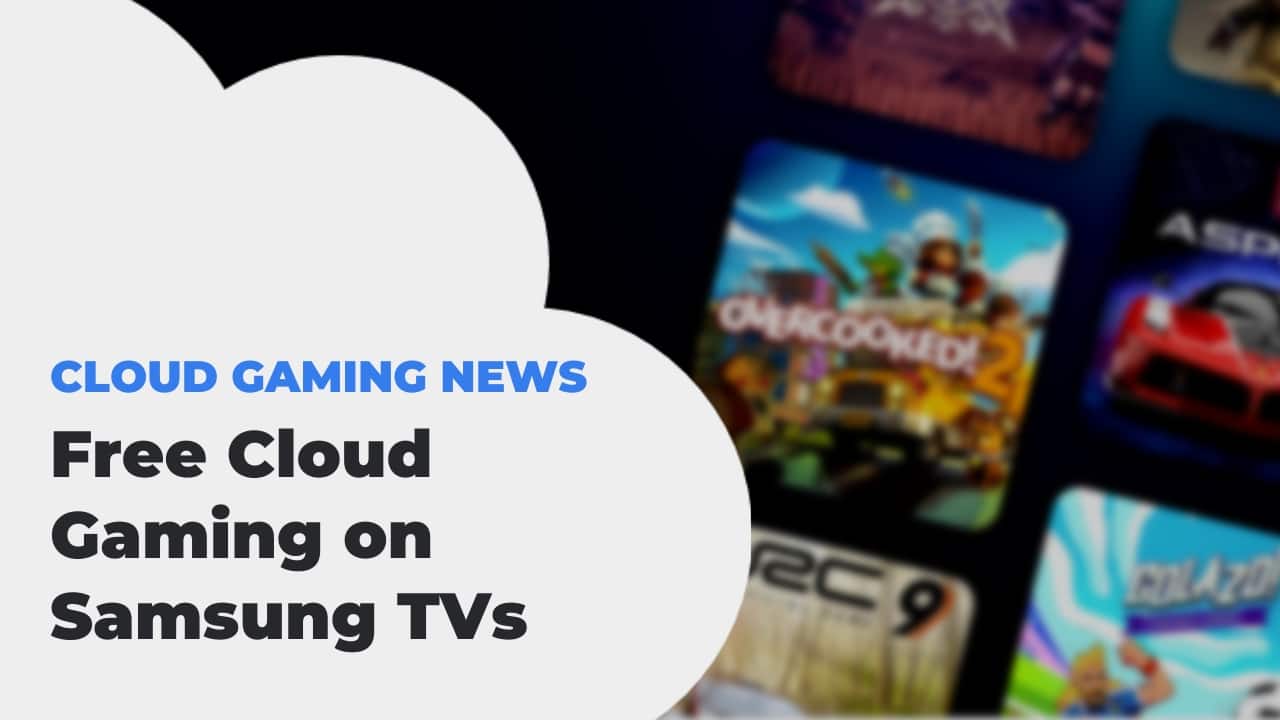 Samsung To Offer a Selection of Free To Play Cloud Games on Their Samsung  Gaming Hub - Cloud Dosage