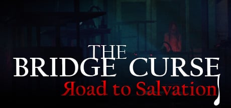 the bridge curse road to salvation on GeForce Now, Stadia, etc.