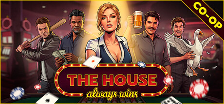 the house always wins the house always wins on Cloud Gaming
