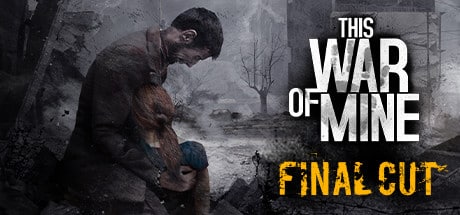 This war of mine final cut что добавили