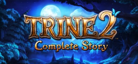 trine 2 complete story on GeForce Now, Stadia, etc.