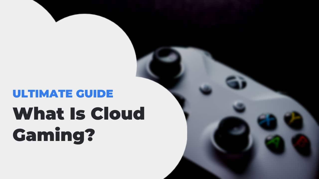 What Is Cloud Gaming?