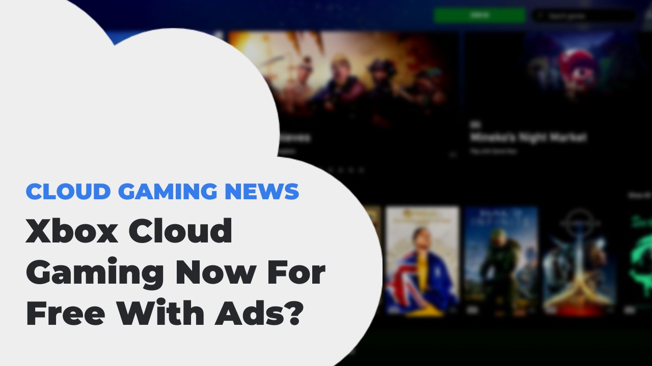 Xbox Cloud Gaming Now For Free With Ads?